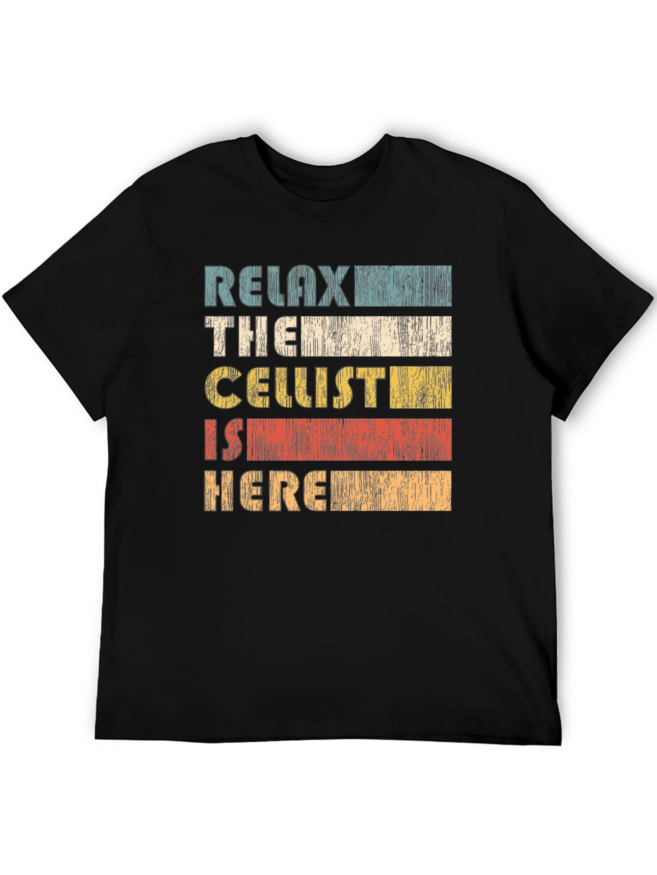 Relax the Cellist is Here T-Shirt