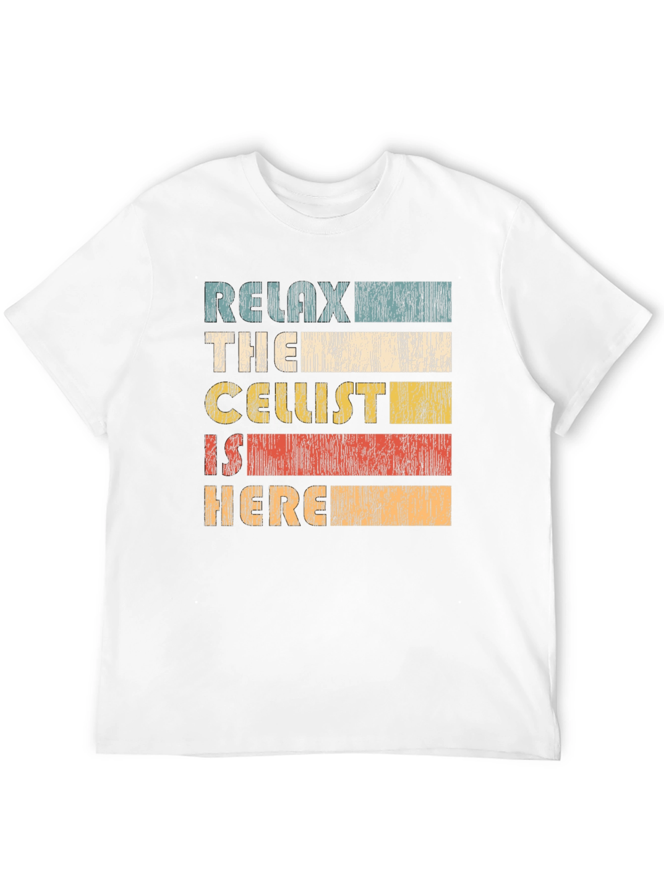 Relax the Cellist is Here T-Shirt