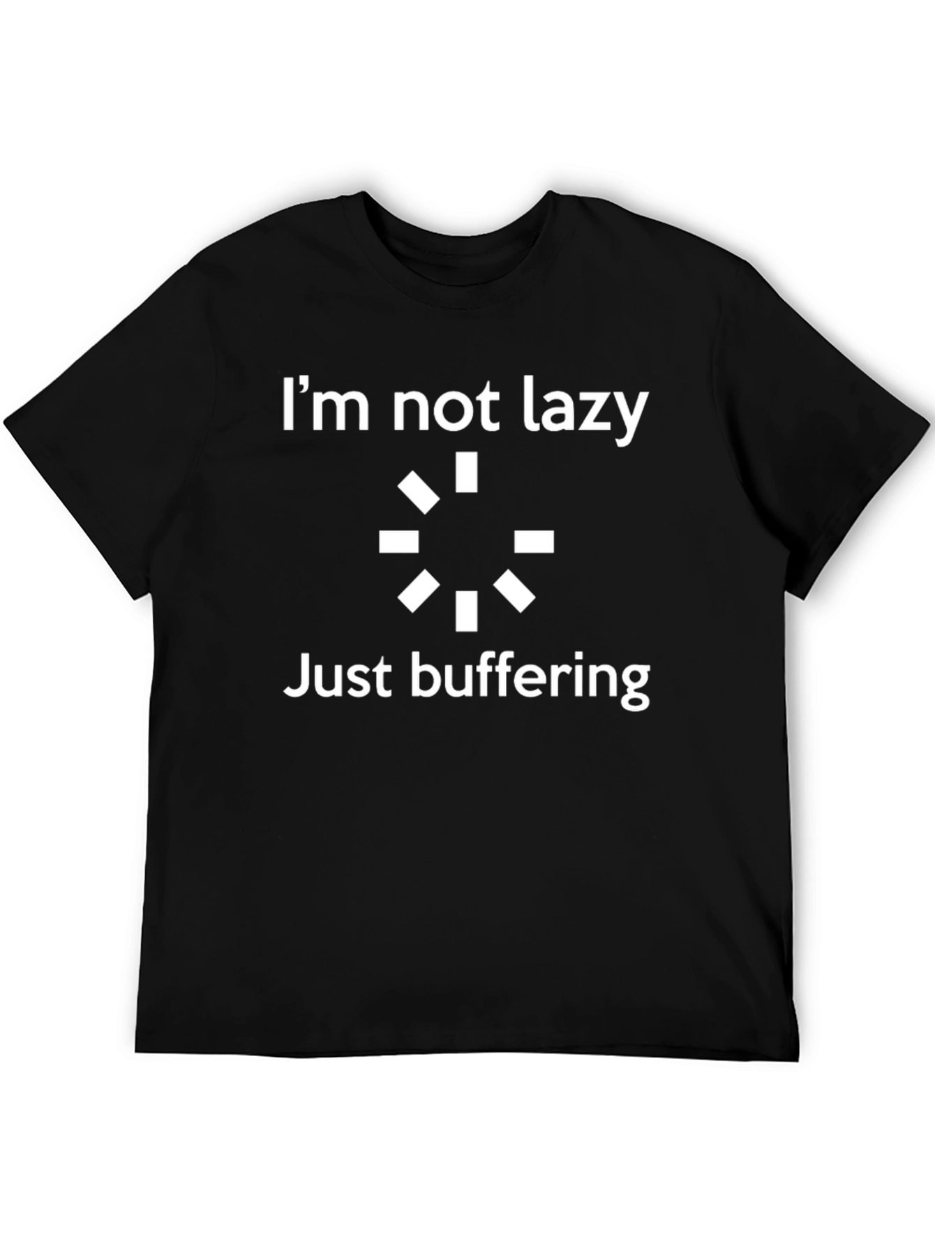 Im Not Lazy Just Buffering Graphic T-Shirt