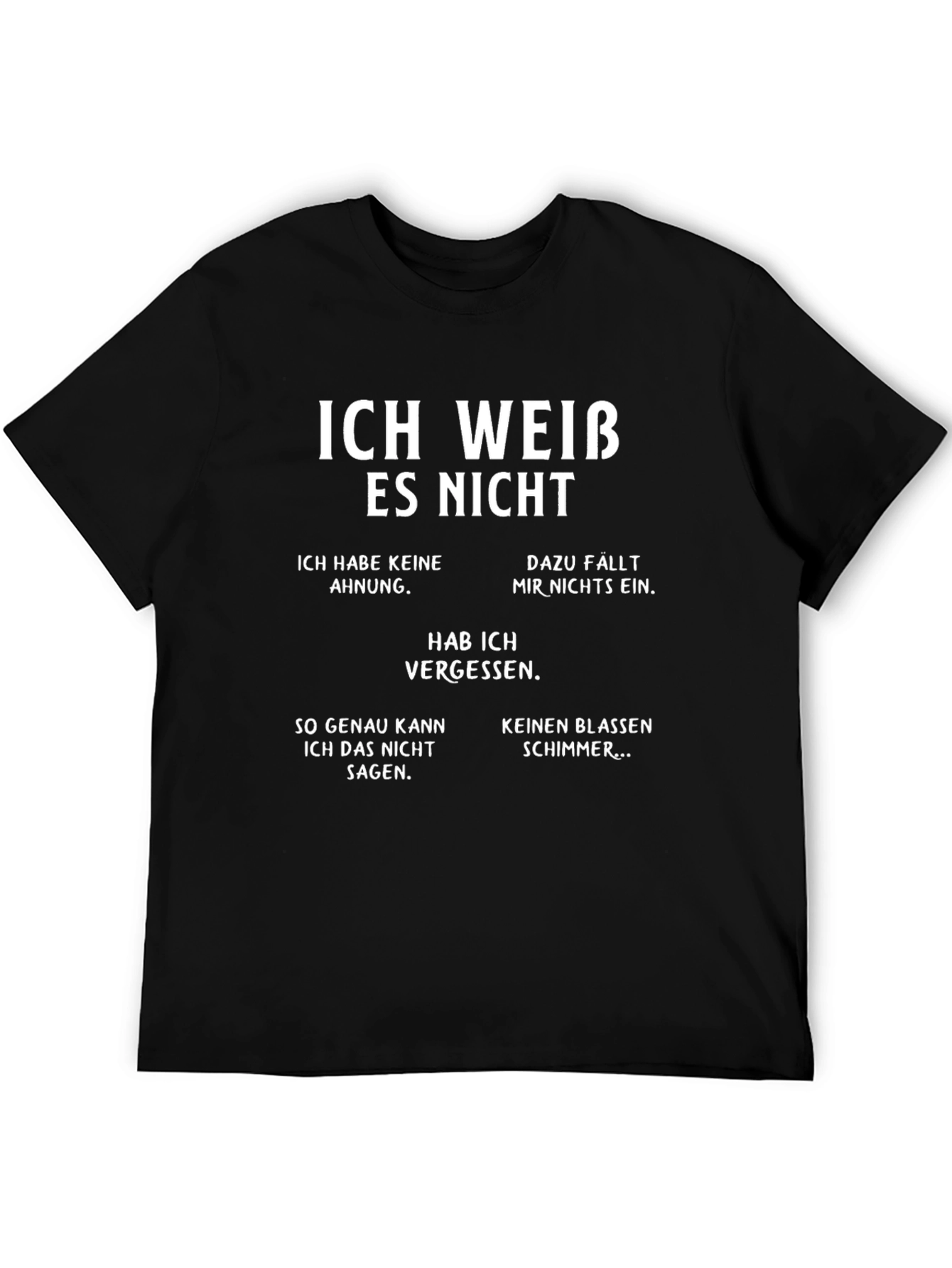 Ich Weiss Es Nicht T-Shirt - German Phrase Tee
