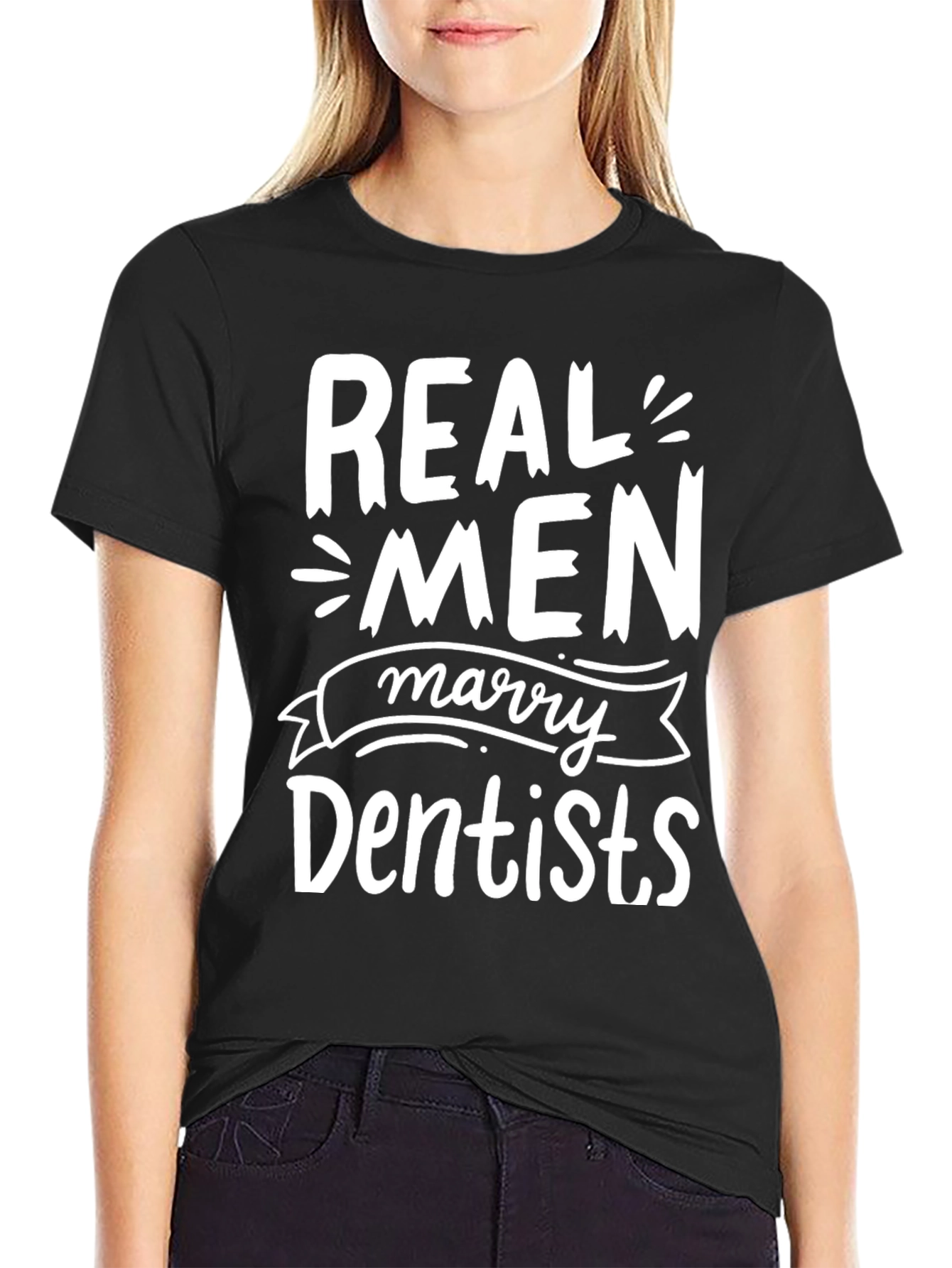 Real Men Marry Dentists Black T-Shirt