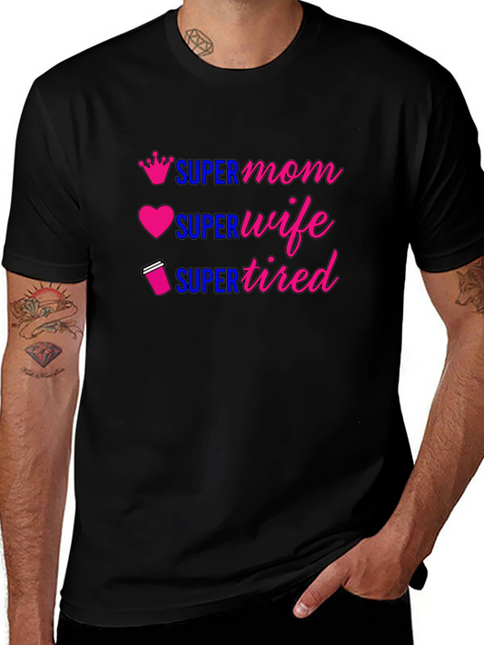 Super Mom Wife Tired Graphic T-Shirt