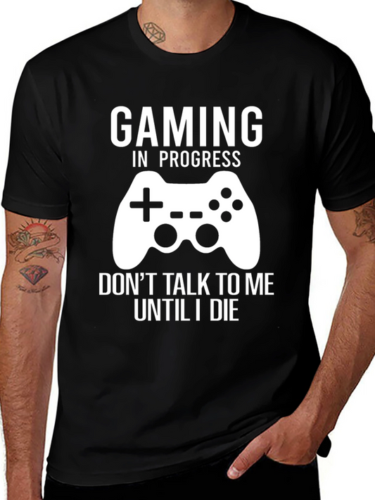 Gamer Tee: Dont Talk to Me Until I Die T-Shirt