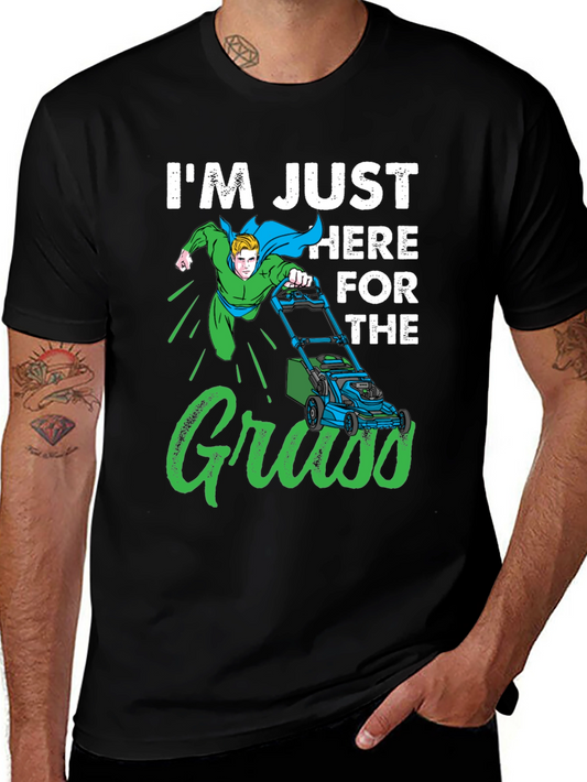 Superhero Lawn Care T-Shirt - Im Just Here For The Grass