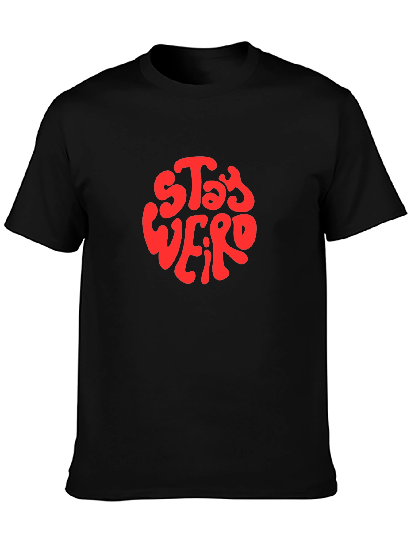 Stay Weird Graphic T-Shirt - Unisex Cotton Tee