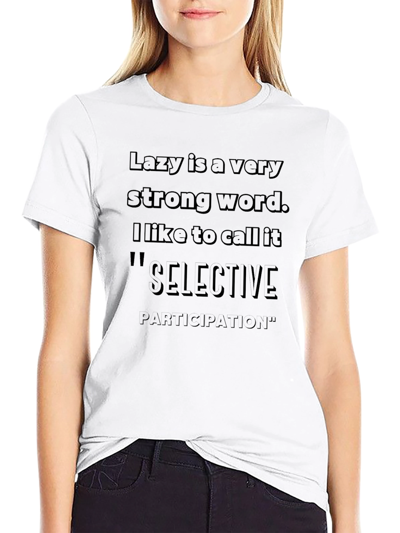 Lazy Is A Very Strong Word T-Shirt