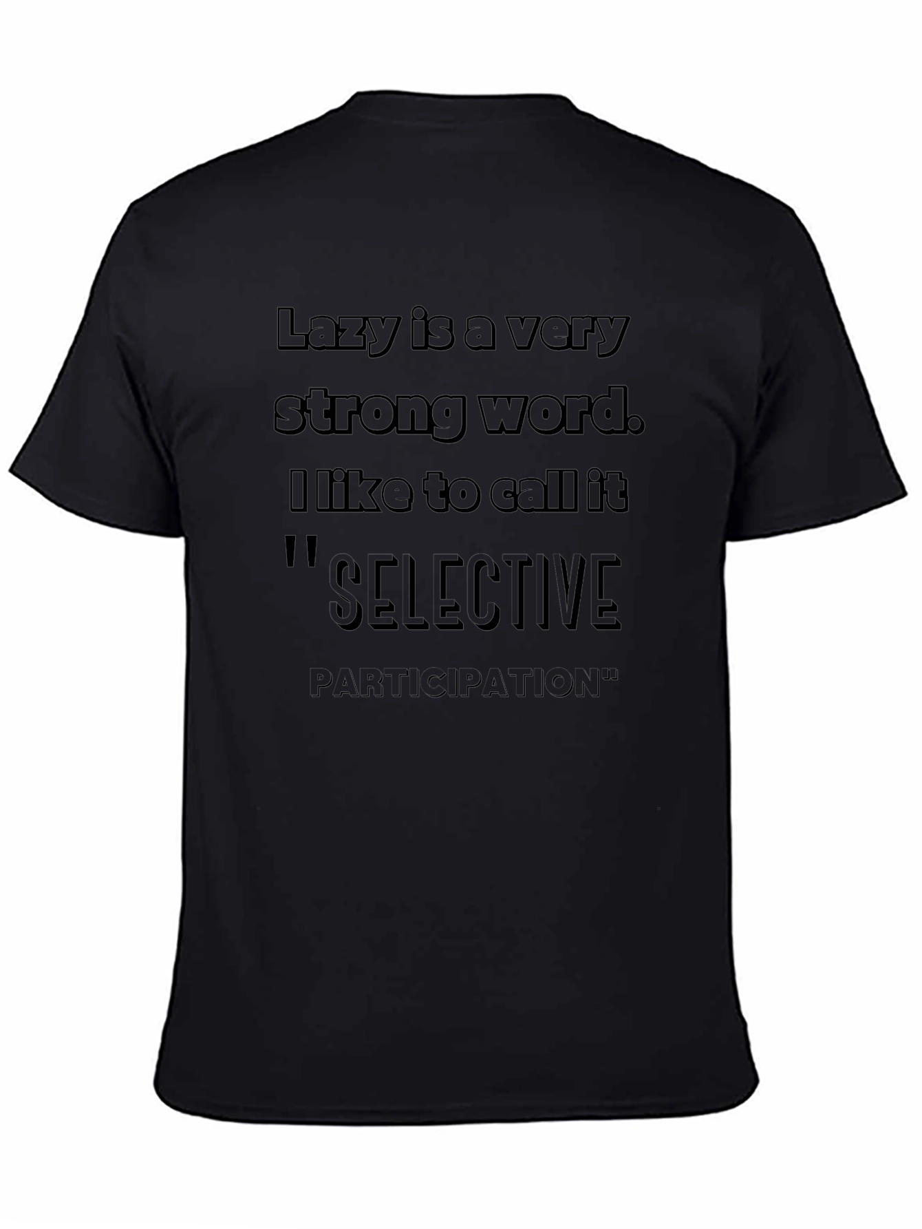 Lazy Is A Very Strong Word T-Shirt