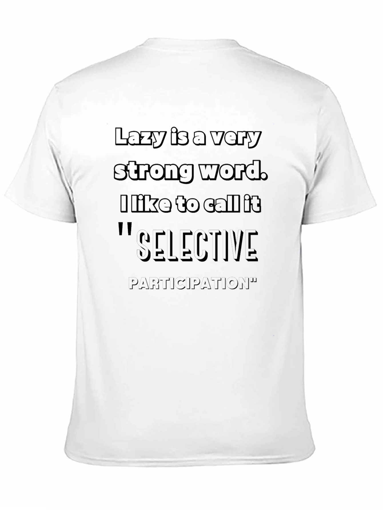 Lazy Is A Very Strong Word T-Shirt