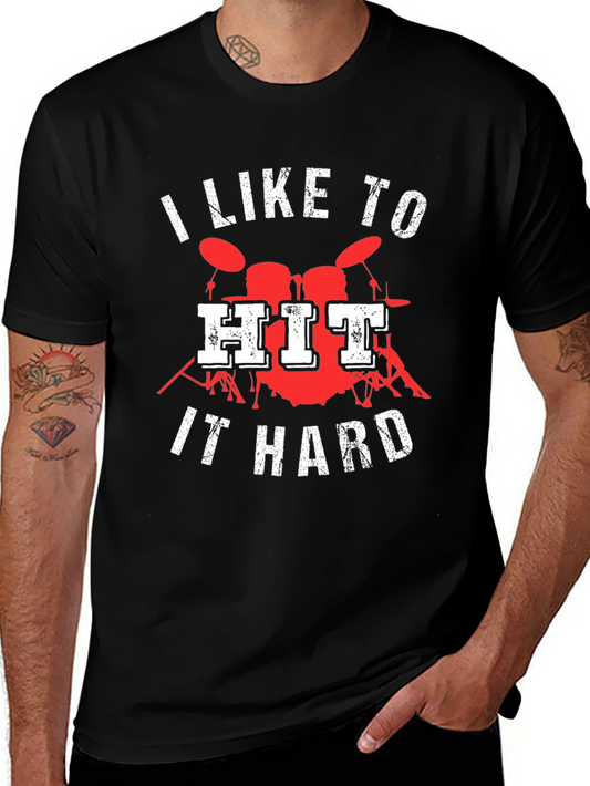 I Like to Hit It Hard Drummer T-Shirt