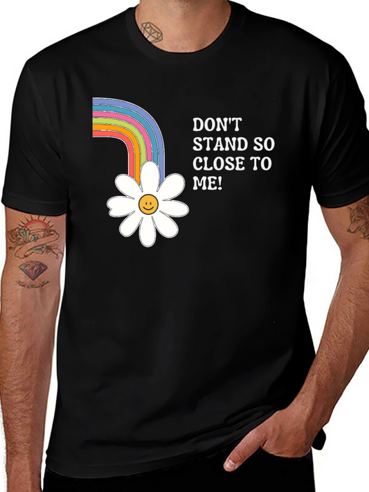 Dont Stand So Close To Me T-Shirt