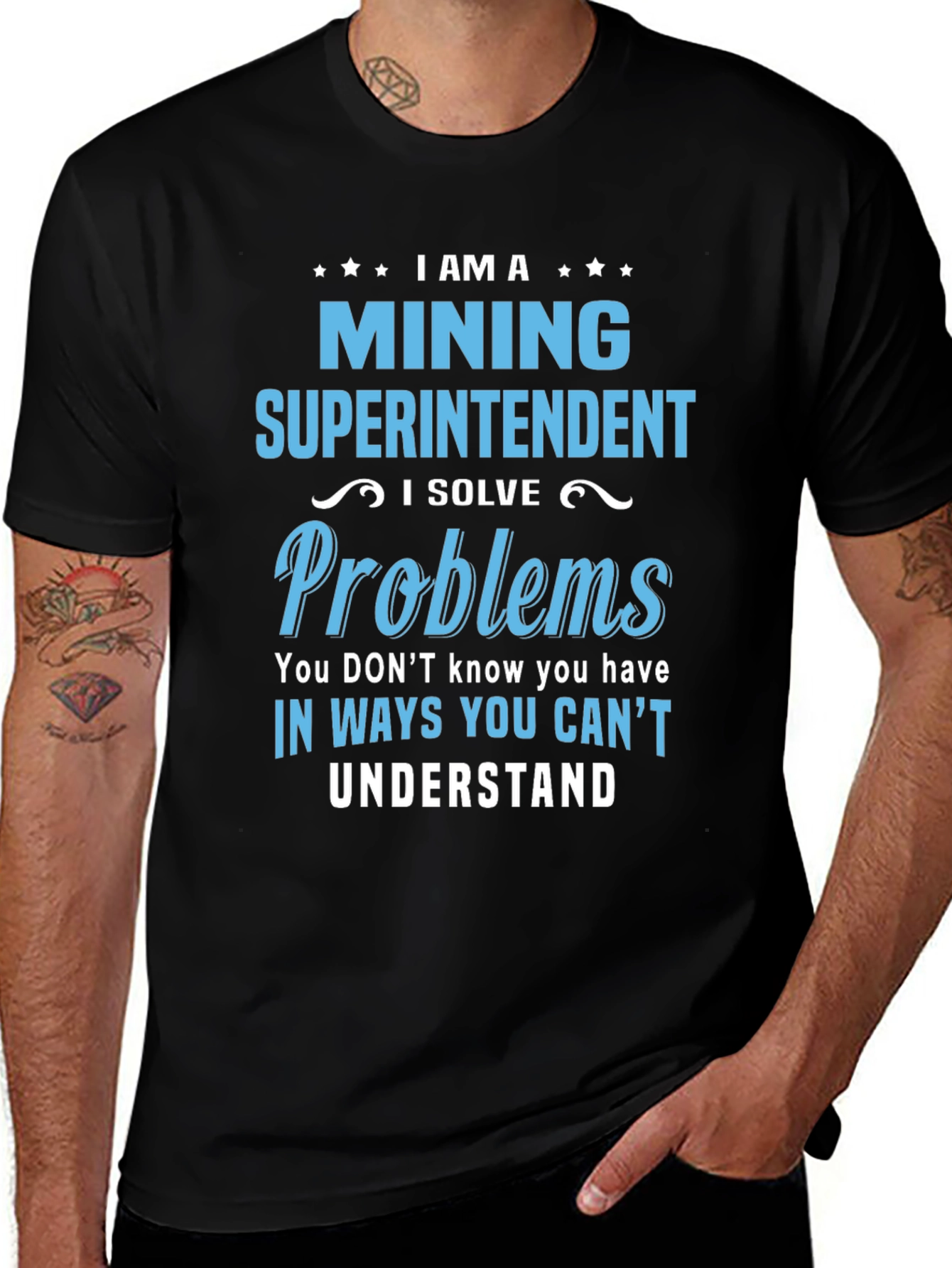 Mining Superintendent T-Shirt - I Solve Problems