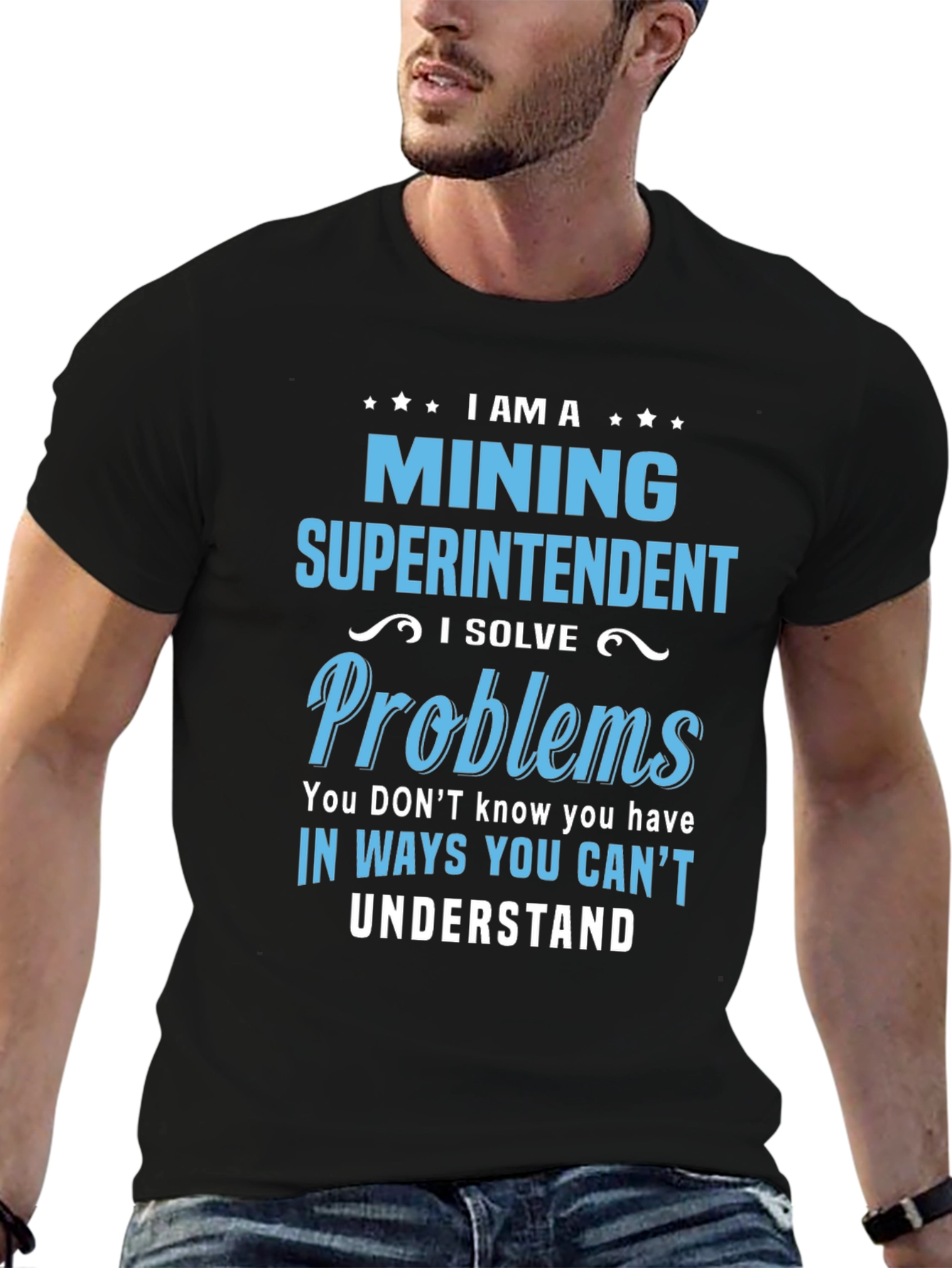 Mining Superintendent T-Shirt - I Solve Problems