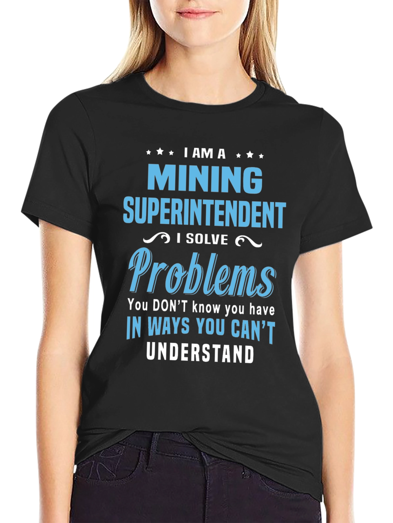 Mining Superintendent T-Shirt - I Solve Problems