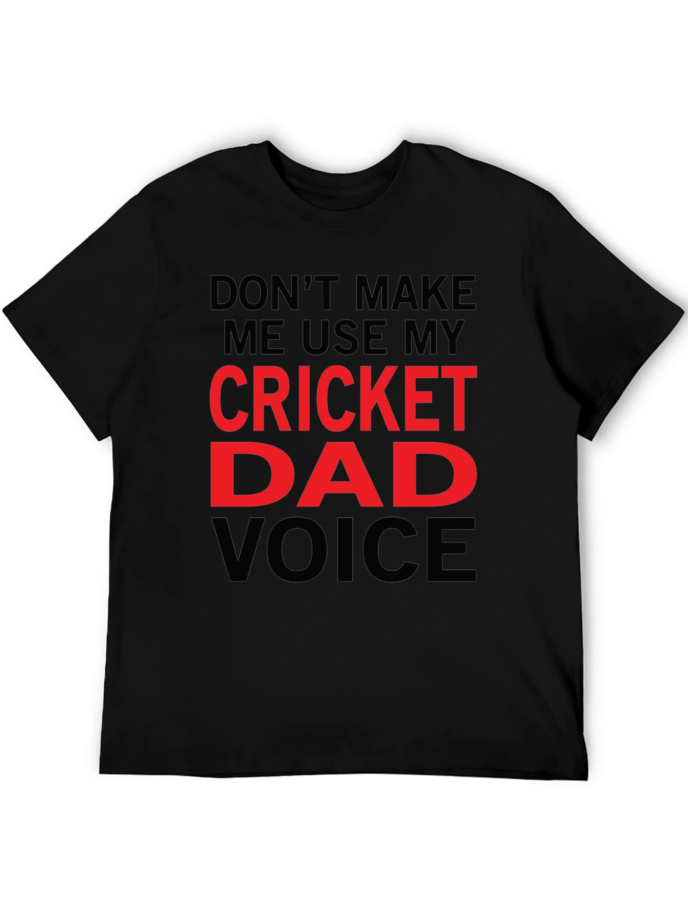 Cricket Dad Voice T-Shirt