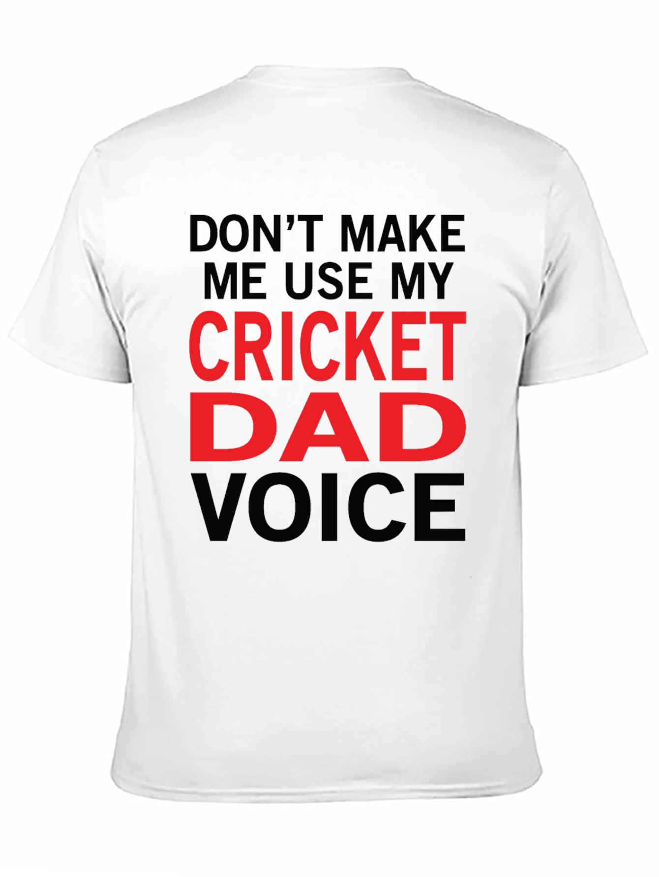 Cricket Dad Voice T-Shirt