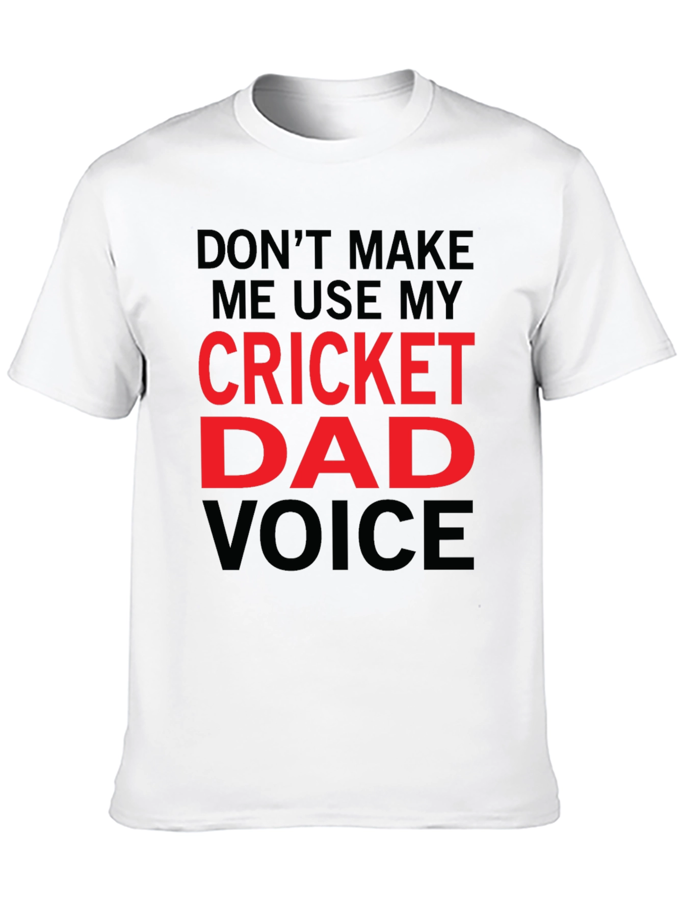 Cricket Dad Voice T-Shirt