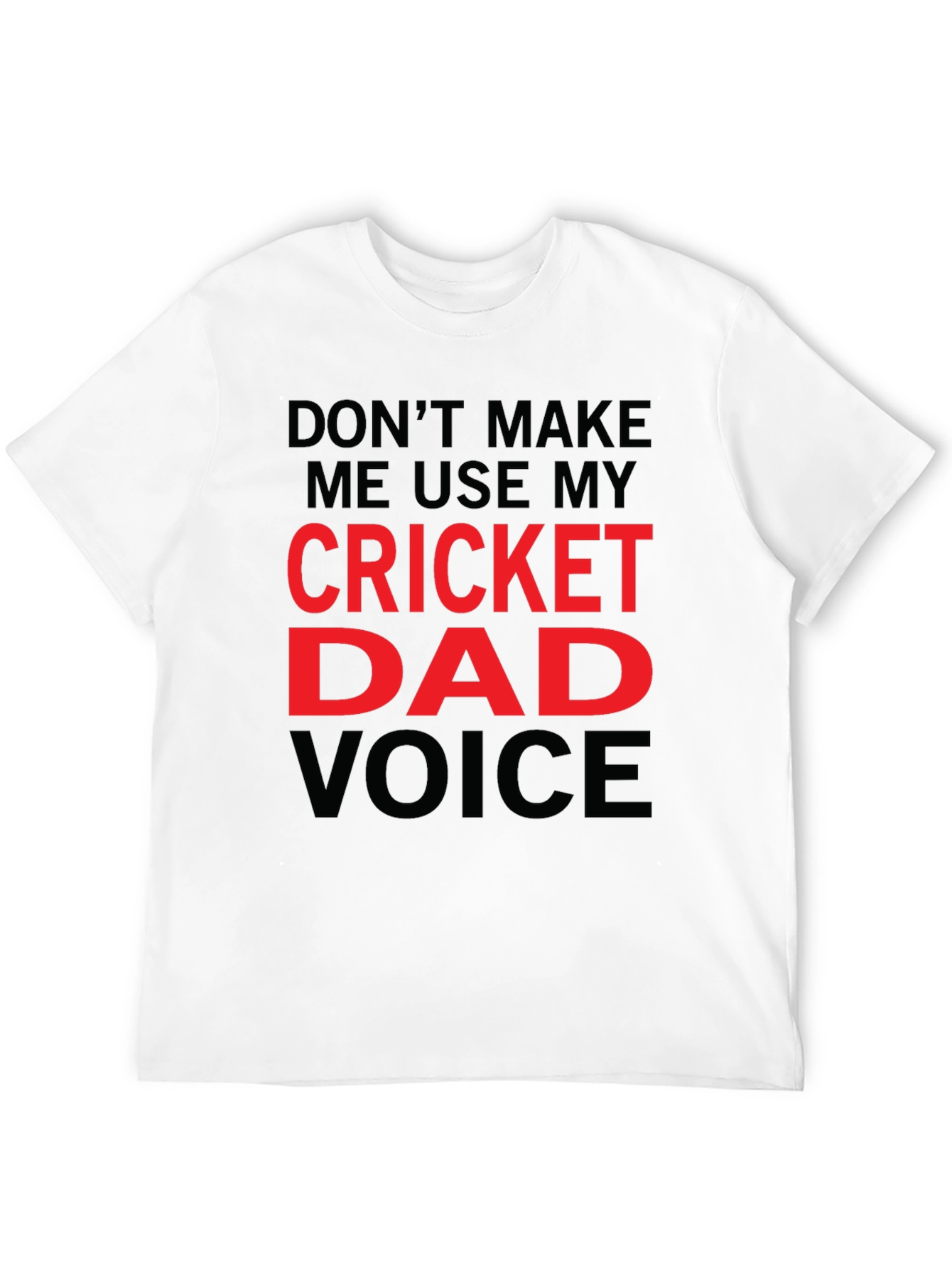 Cricket Dad Voice T-Shirt