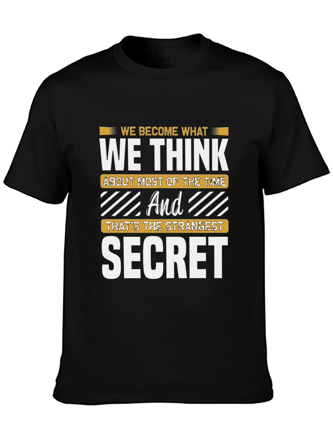Motivational T-Shirt: The Strangest Secret