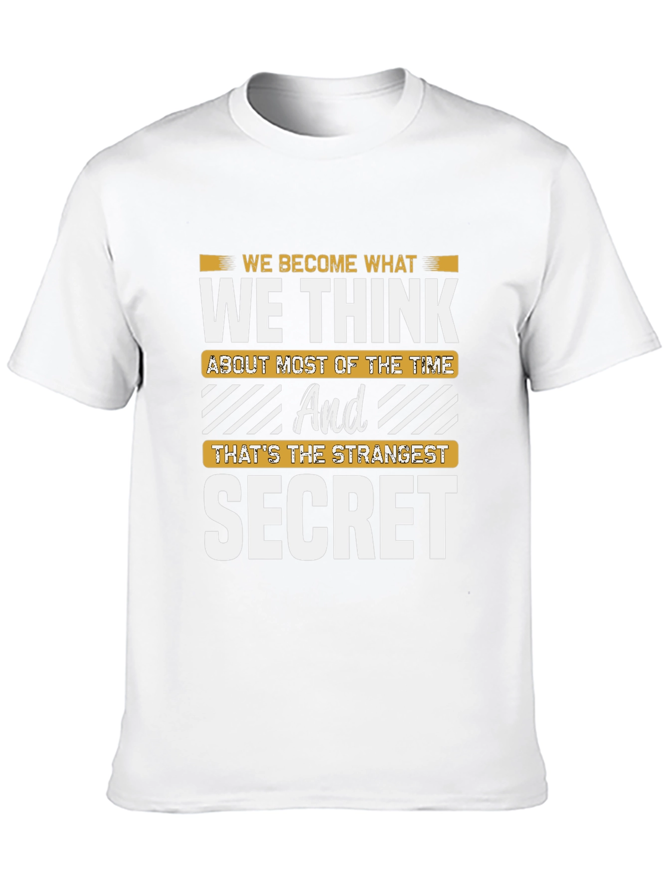 Motivational T-Shirt: The Strangest Secret