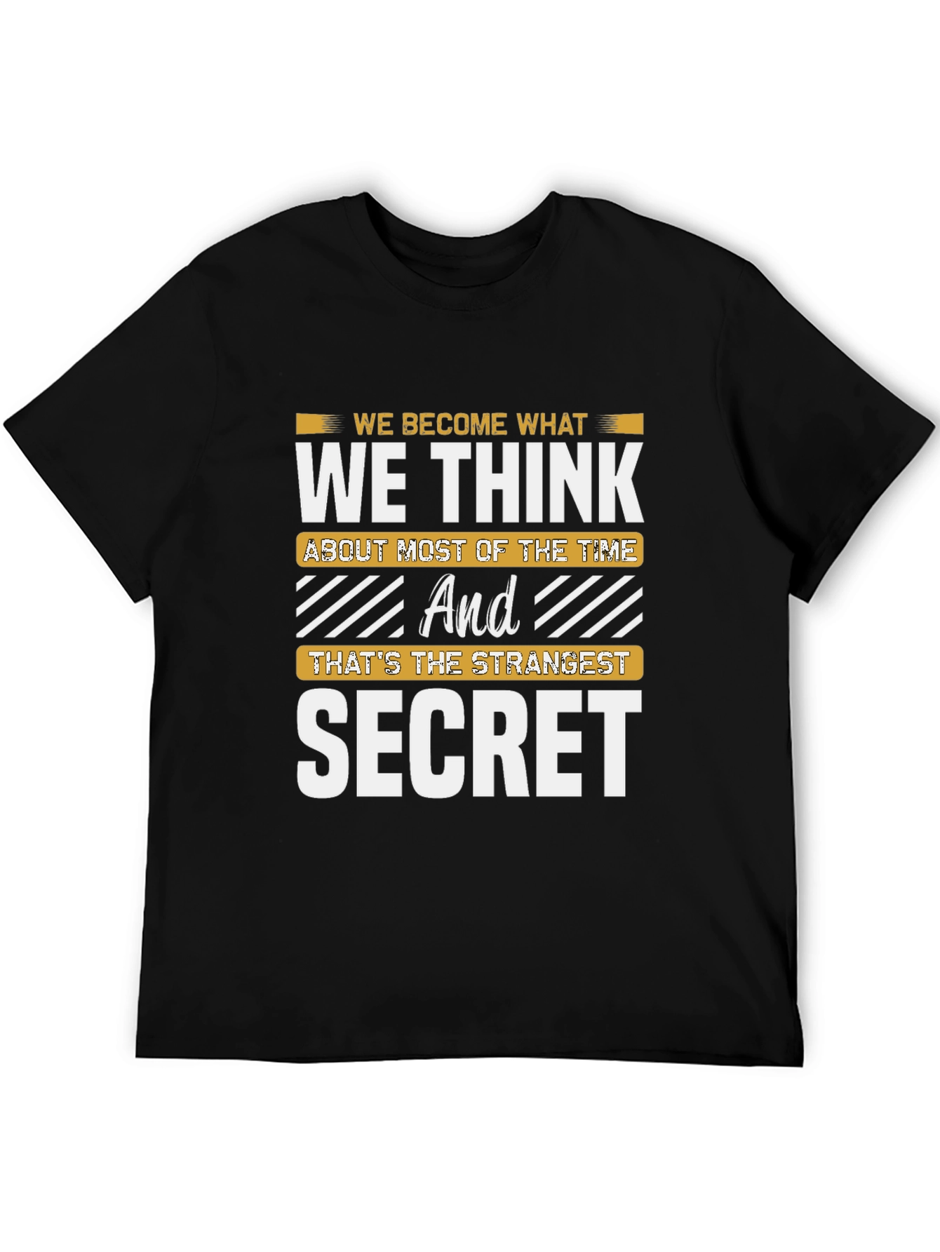 Motivational T-Shirt: The Strangest Secret
