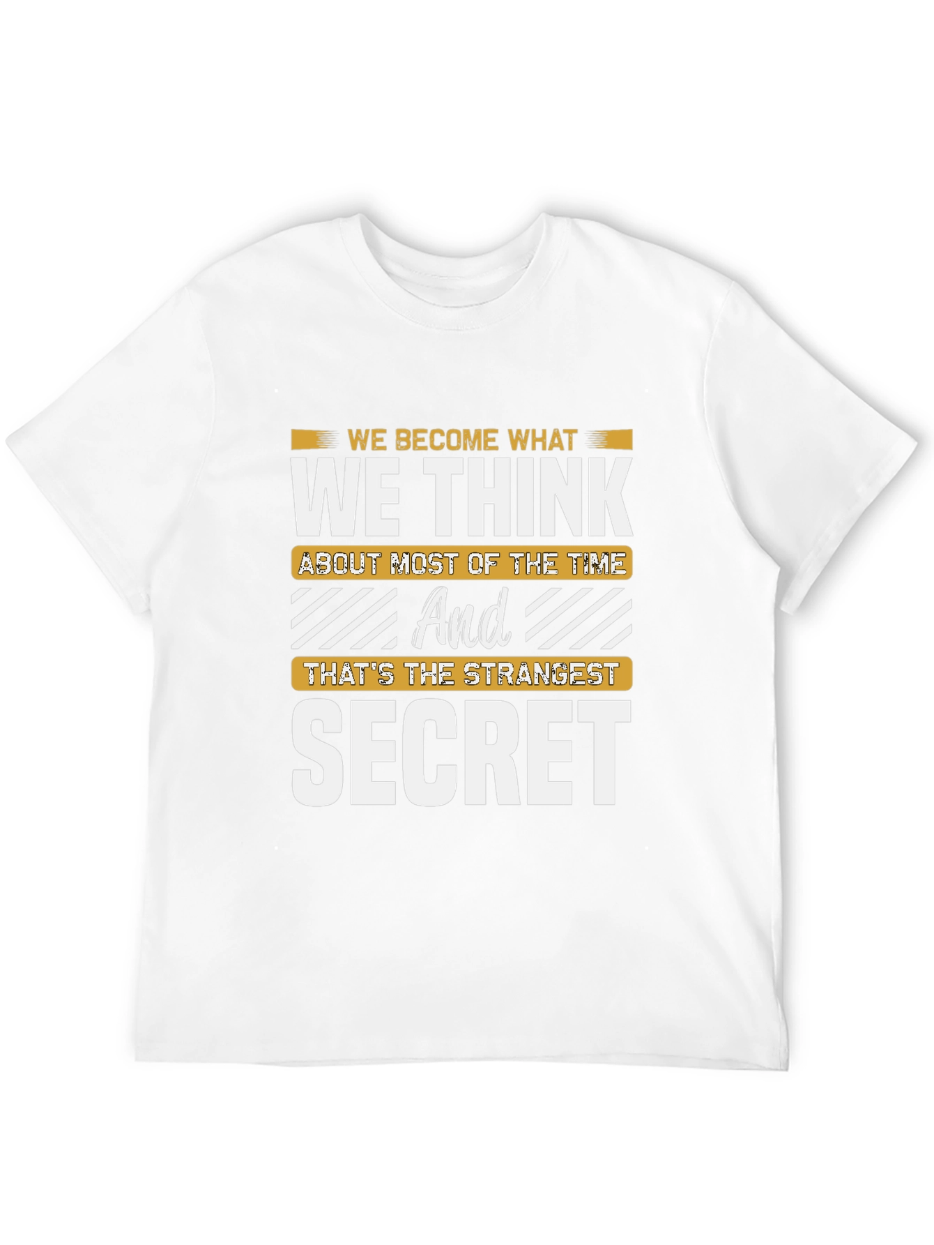 Motivational T-Shirt: The Strangest Secret