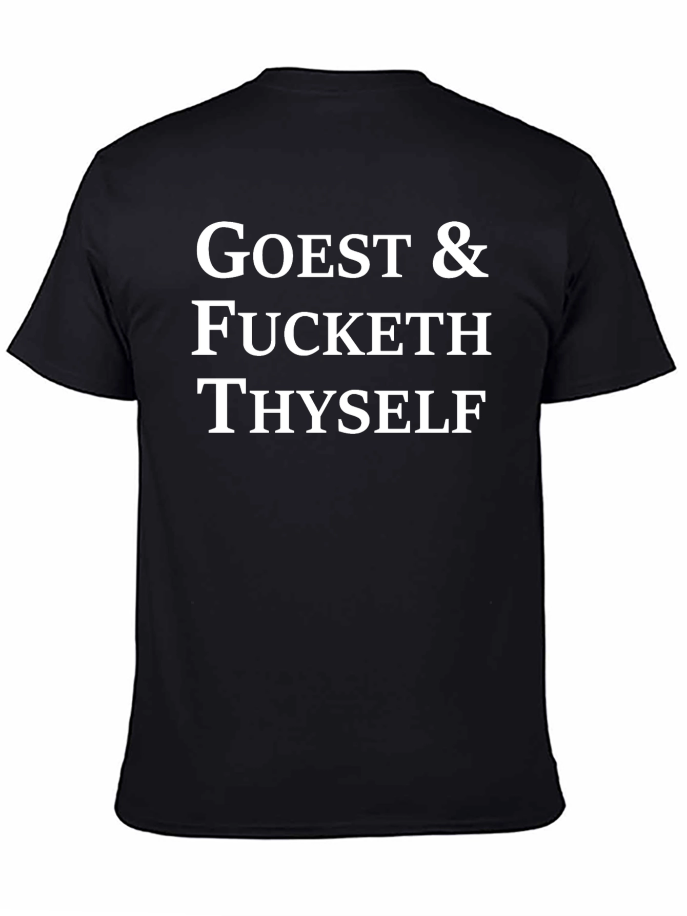 Goest & Fucket Thyelf Funny Graphic T-Shirt