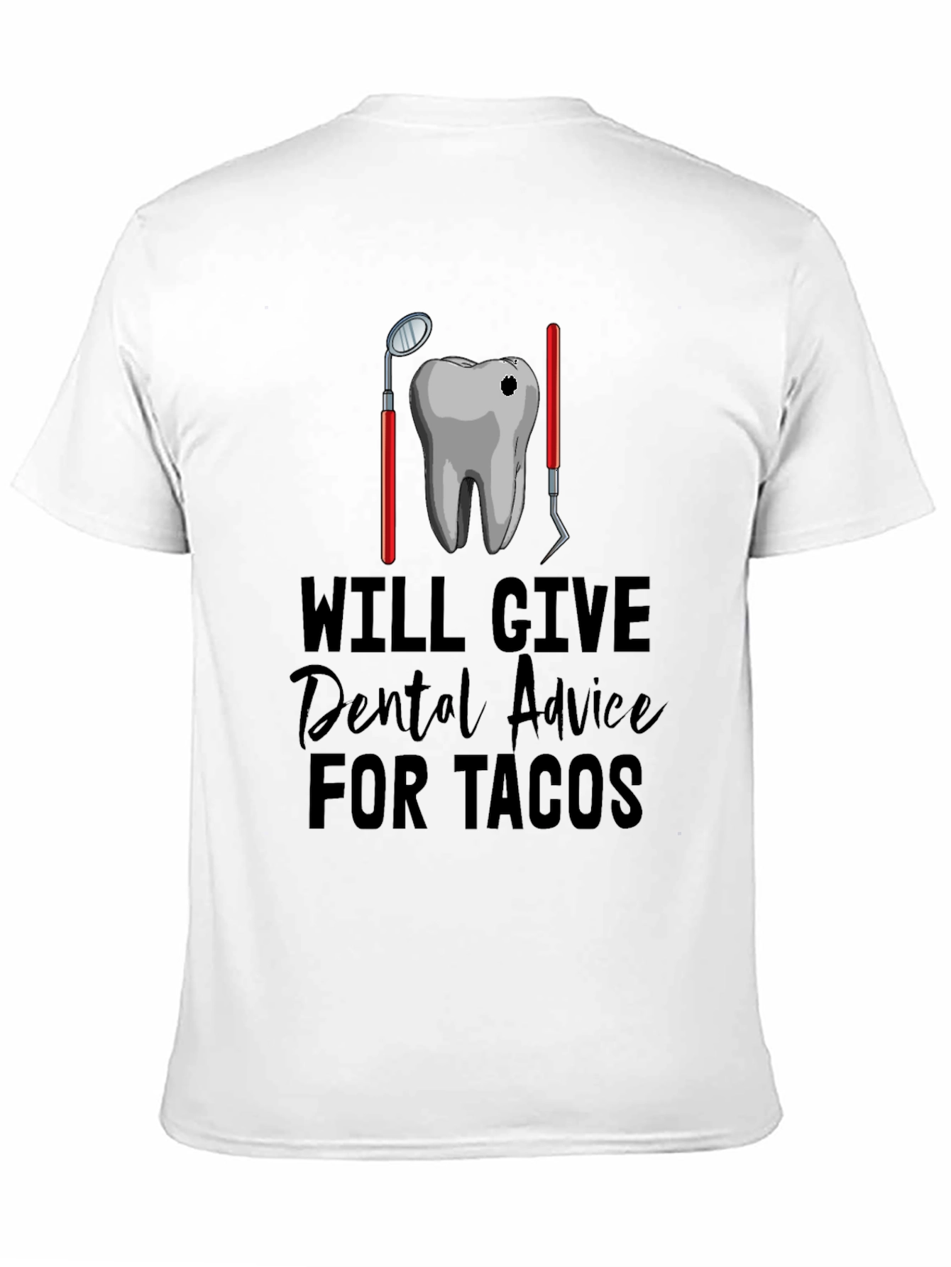 Will Give Dental Advice for Tacos T-Shirt