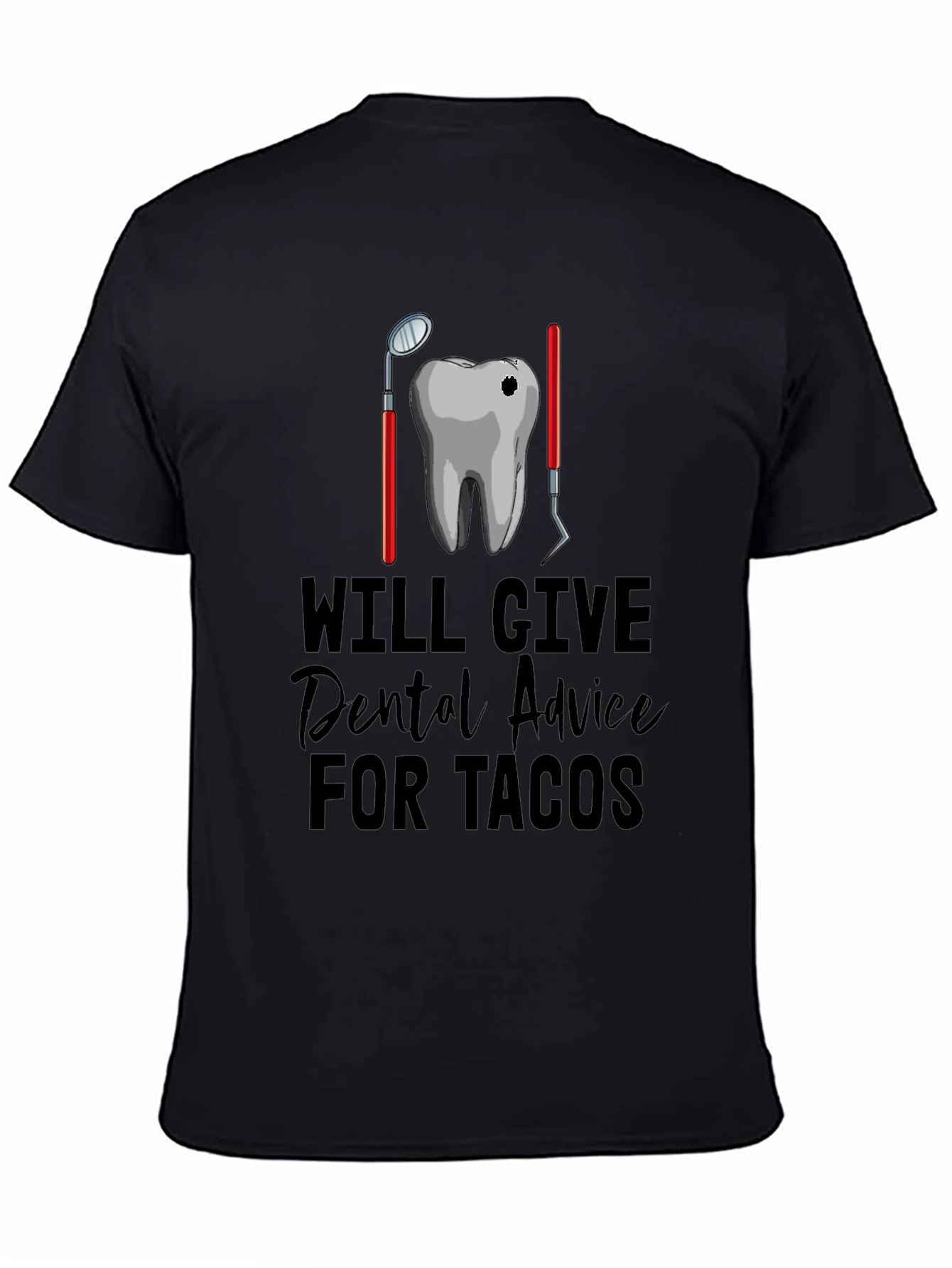 Will Give Dental Advice for Tacos T-Shirt