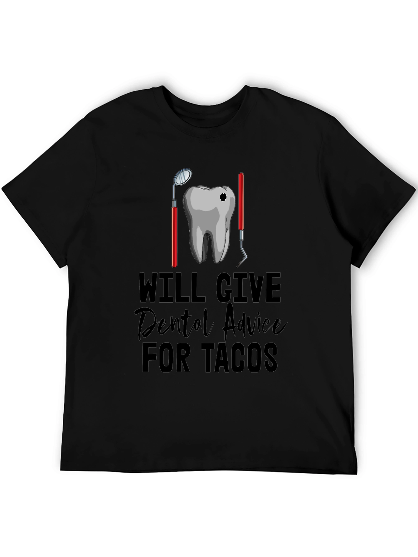Will Give Dental Advice for Tacos T-Shirt