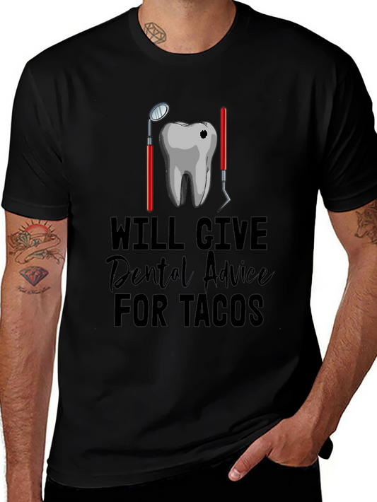 Will Give Dental Advice for Tacos T-Shirt