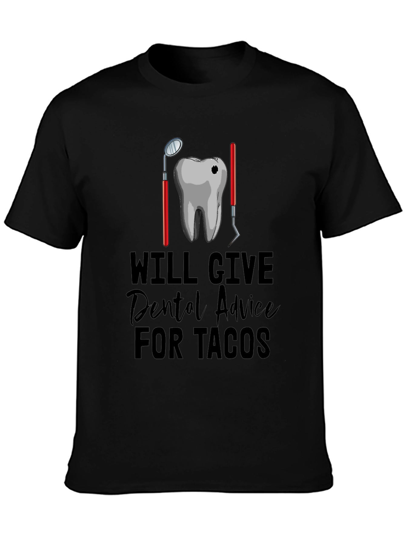 Will Give Dental Advice for Tacos T-Shirt