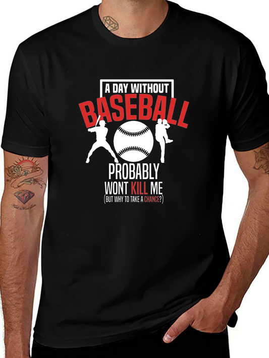 Baseball T-Shirt - A Day Without Baseball