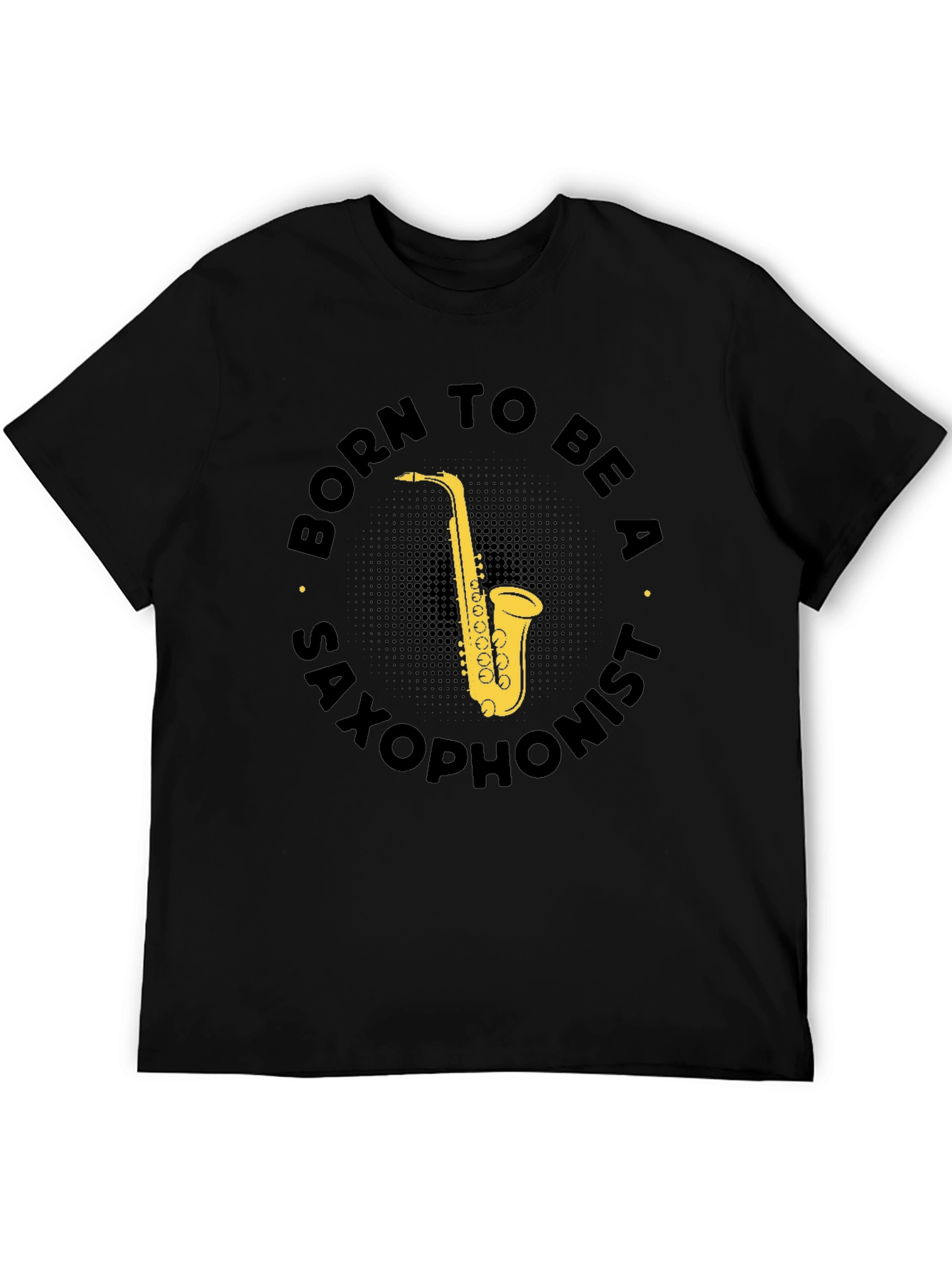 Born To Be A Saxophonist Black T-Shirt