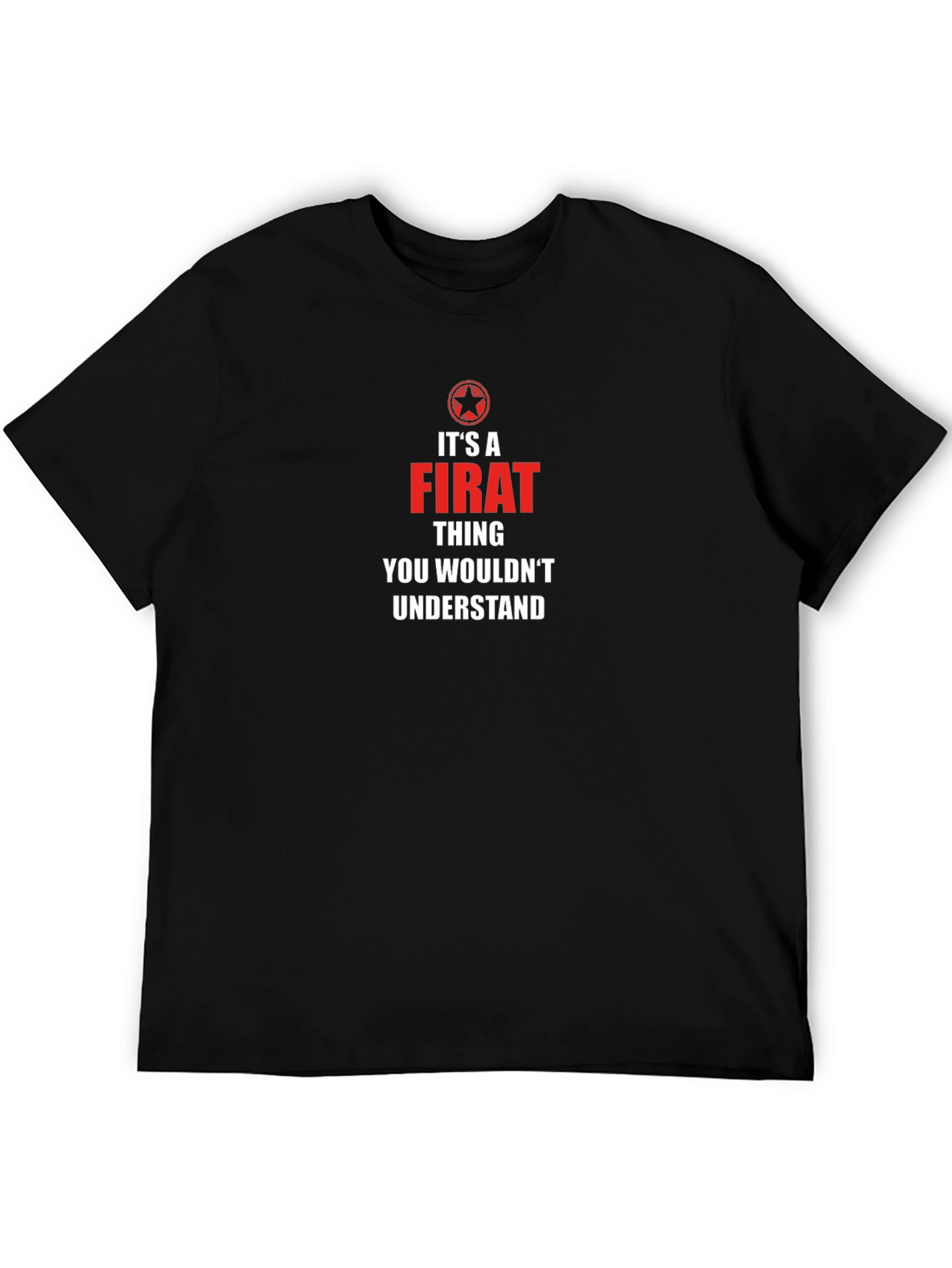 Its A Firat Thing You Wouldnt Understand T-Shirt