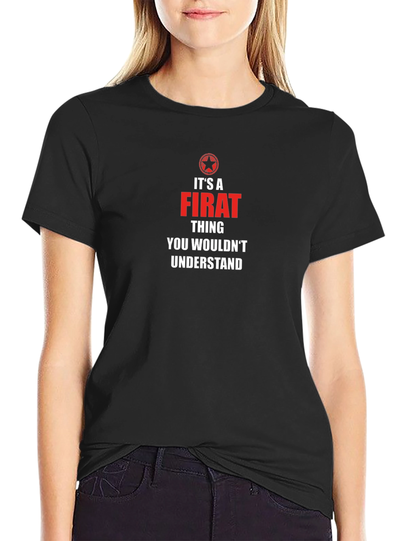 Its A Firat Thing You Wouldnt Understand T-Shirt