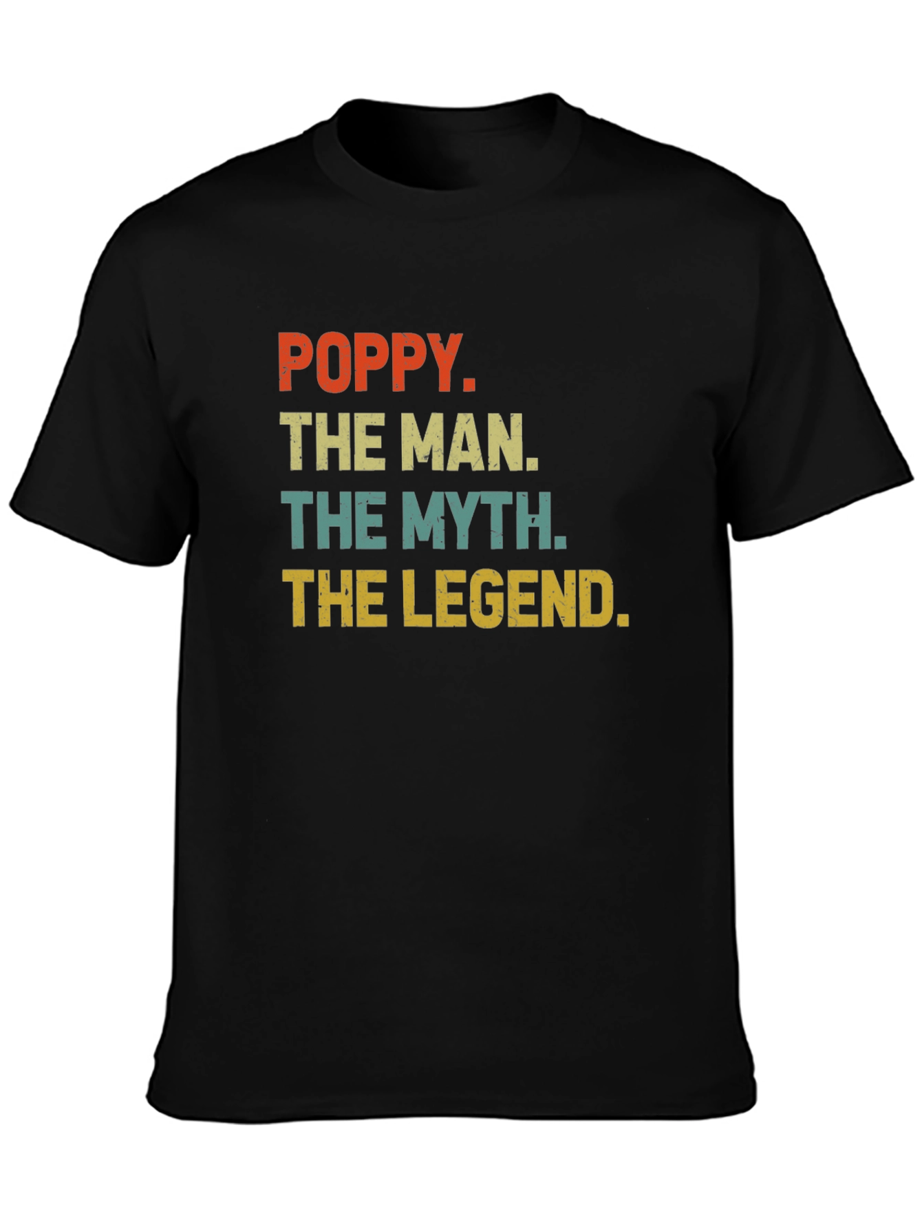 Poppy The Man The Myth The Legend T-Shirt