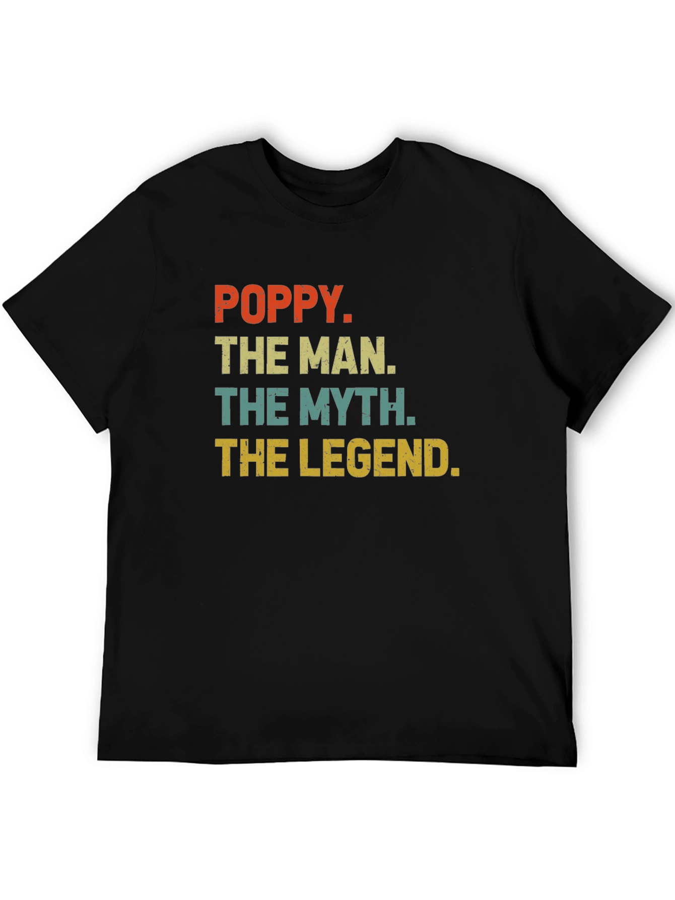 Poppy The Man The Myth The Legend T-Shirt