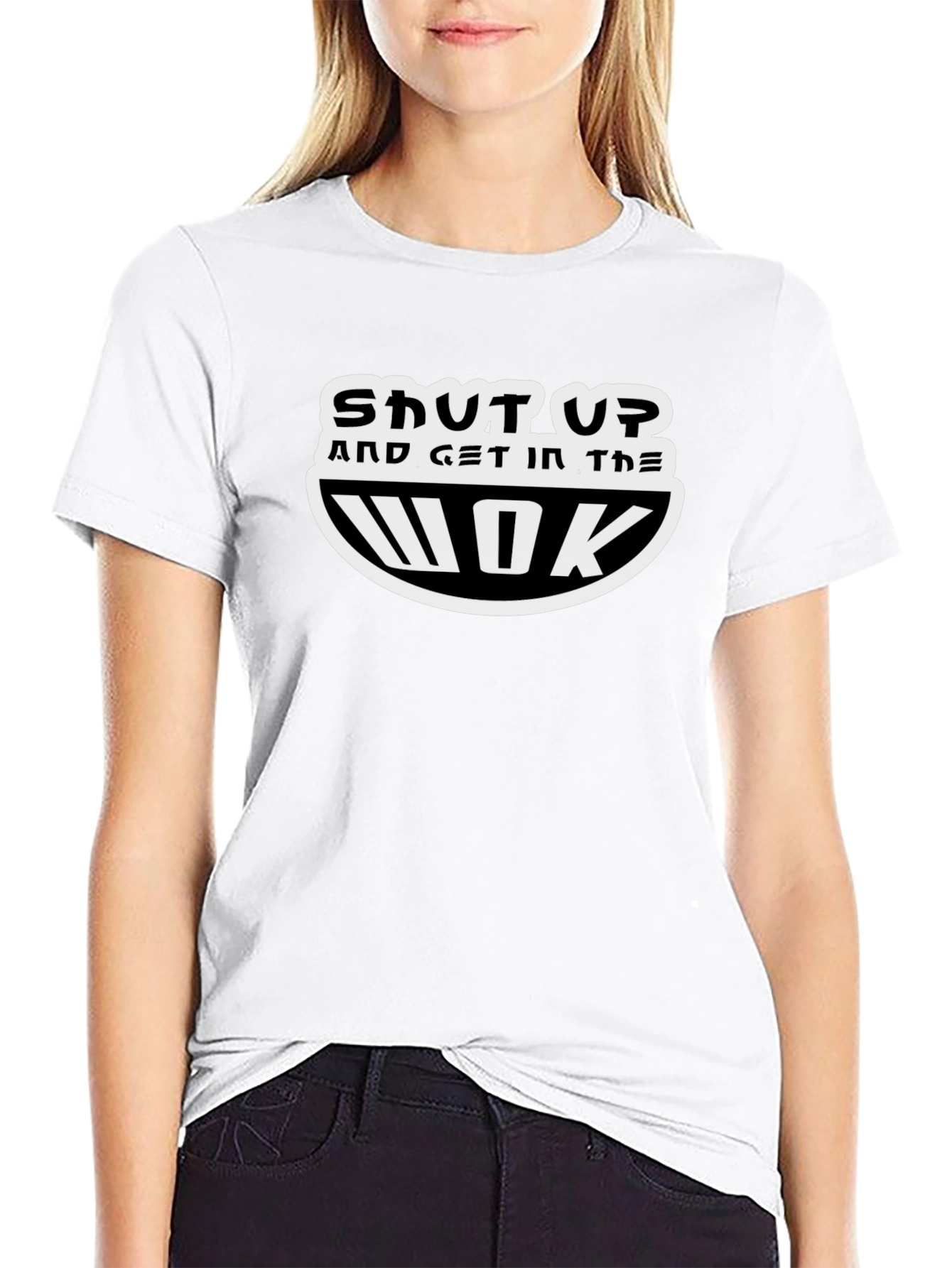 Shut Up and Get In the Wok T-Shirt