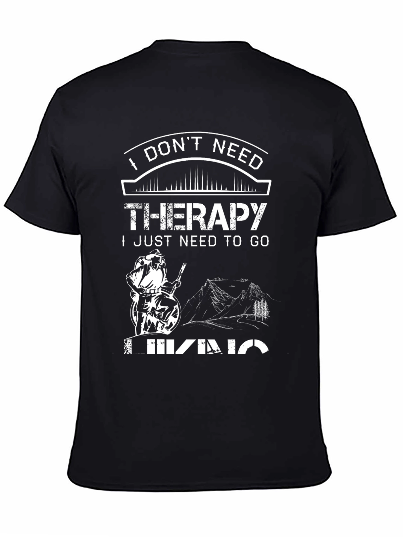 I Dont Need Therapy Hiking T-Shirt