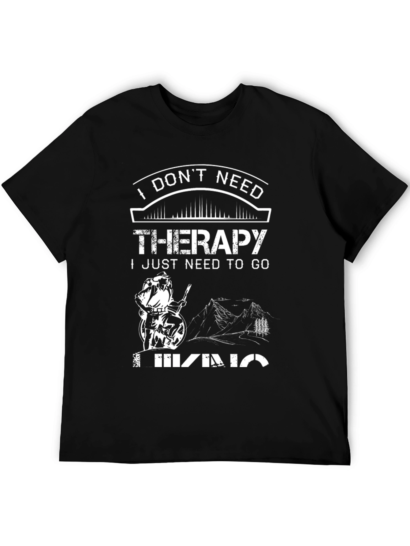 I Dont Need Therapy Hiking T-Shirt