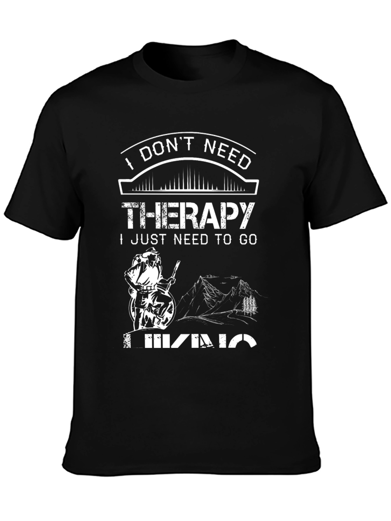 I Dont Need Therapy Hiking T-Shirt
