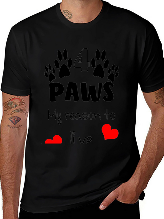 4 Paws My Reason to Live T-Shirt