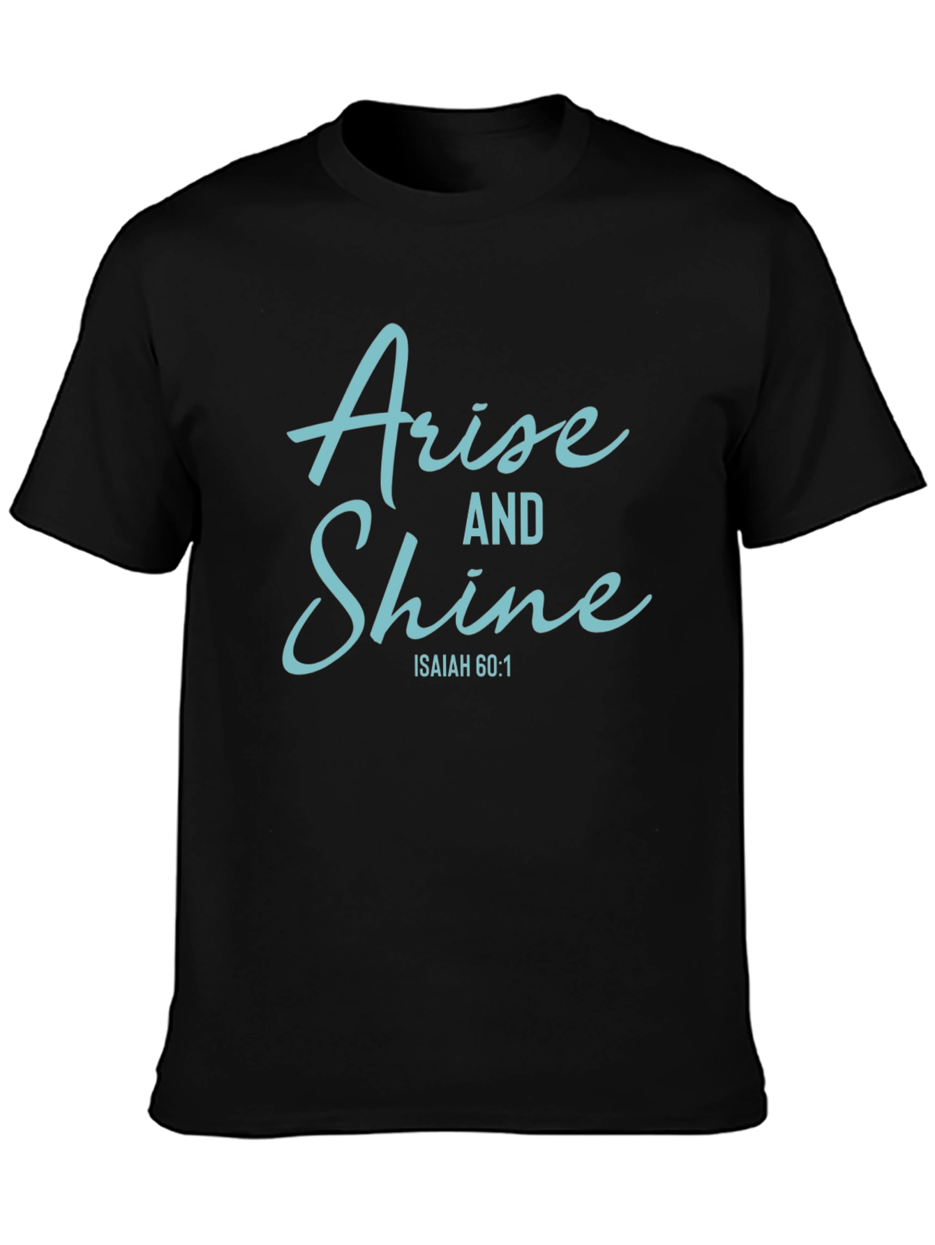 Arise and Shine Black Tee - Isaiah 60:1