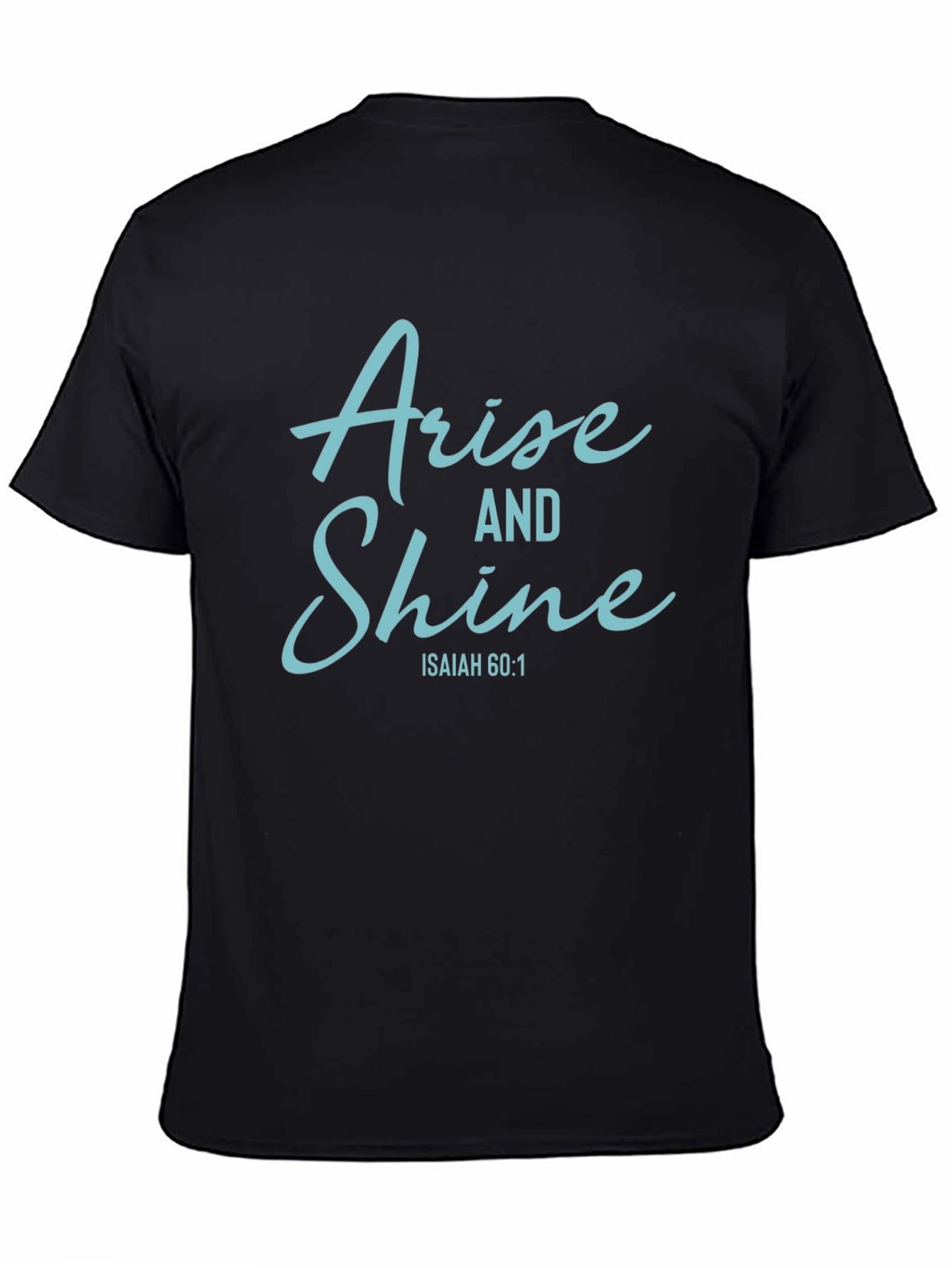 Arise and Shine Black Tee - Isaiah 60:1
