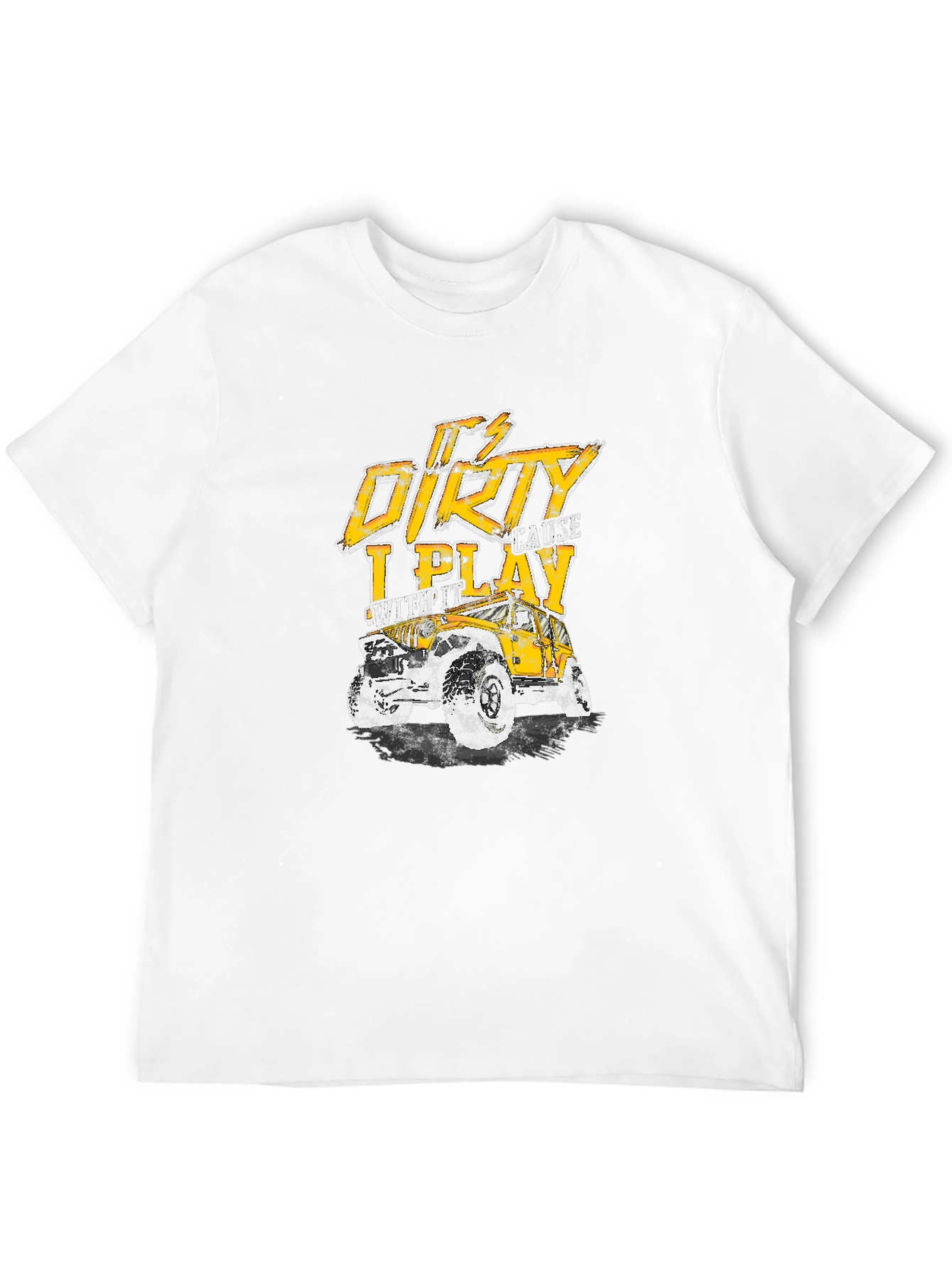 Its Dirty Cause I Play With It T-Shirt