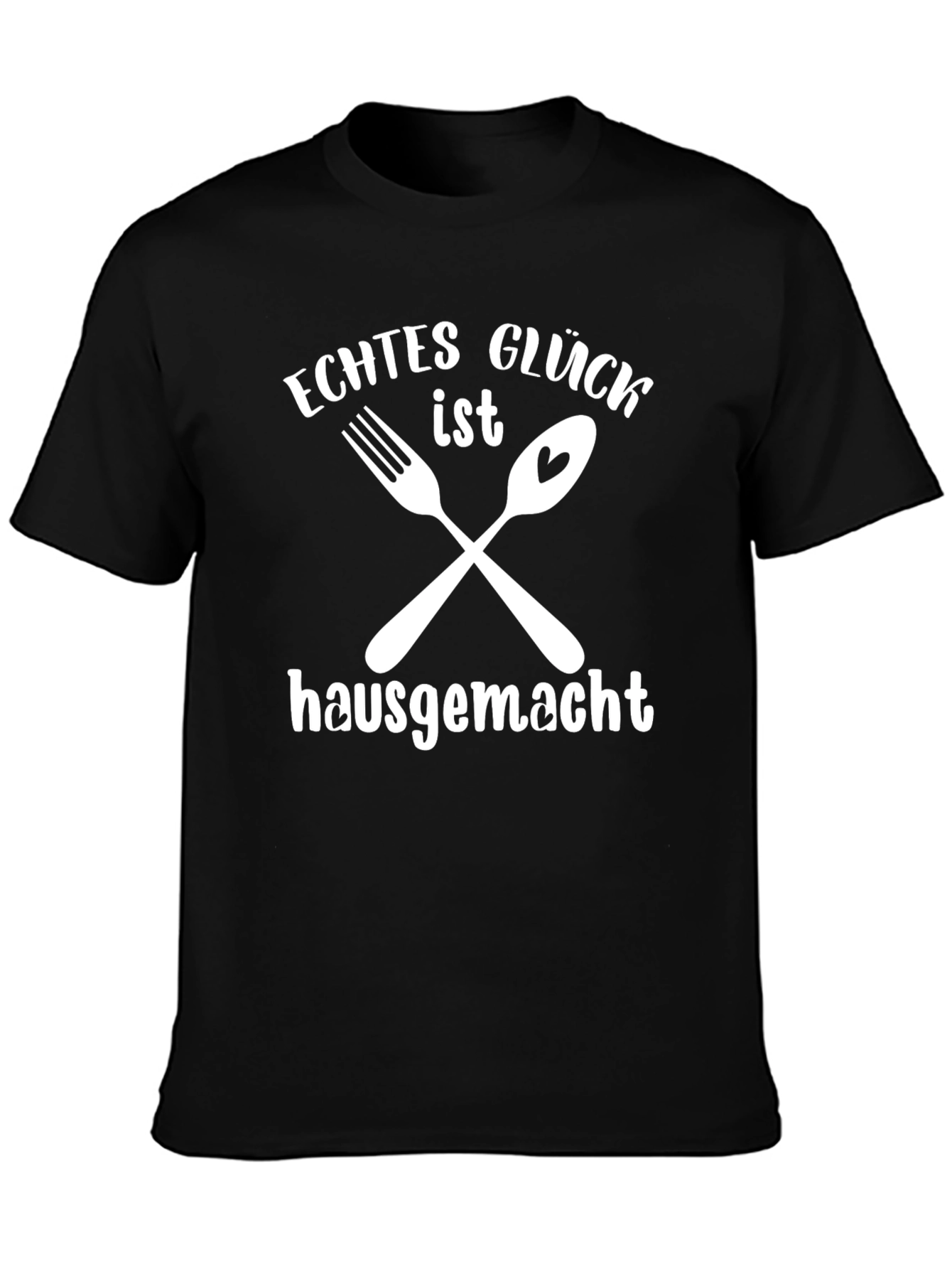 Echtes Glück Ist Hausgemacht Black T-Shirt