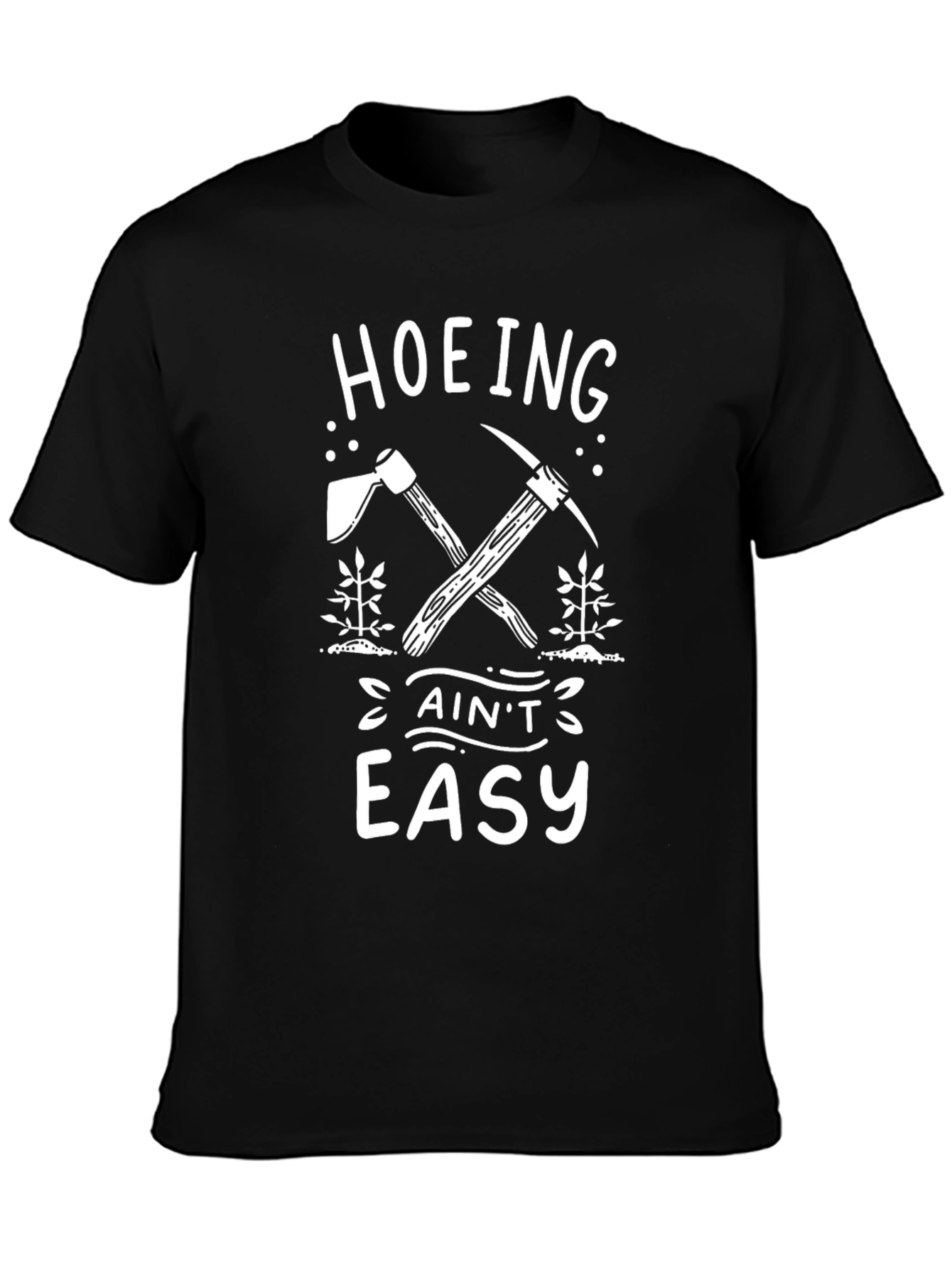 Hoing Aint Easy Black T-Shirt