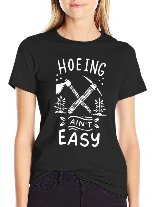 Hoing Aint Easy Black T-Shirt