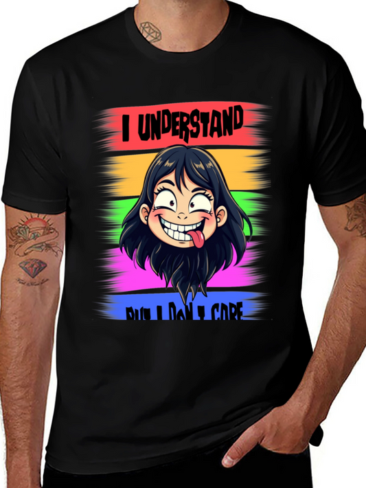 I Understand But I Dont Care T-Shirt