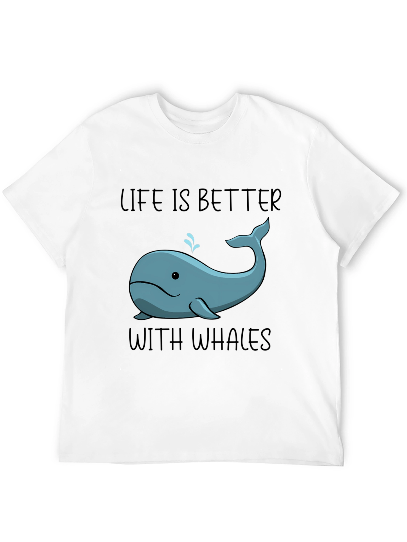 Life is Better with Whales T-Shirt